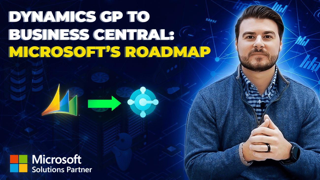 Dynamics GP to Business Central: Microsoft's Roadmap - PART 2